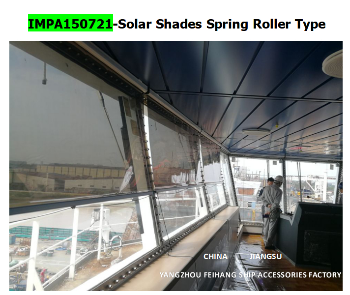 MARINE SUN-SHIELD ROLLER TYPE BLIND  & MARINE SUNSHADE SUNSCREENS ROLLER BLIND WITH CASSETTE BOX- FOR NAVIGATION BRIDGE WINDOWS